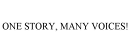 ONE STORY, MANY VOICES! trademark