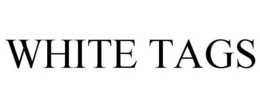 WHITE TAGS trademark