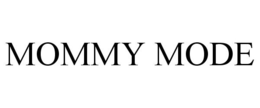 MOMMY MODE trademark