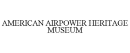 AMERICAN AIRPOWER HERITAGE MUSEUM trademark