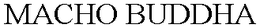 MACHO BUDDHA trademark