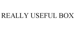 REALLY USEFUL BOX trademark