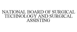 NATIONAL BOARD OF SURGICAL TECHNOLOGY AND SURGICAL ASSISTING trademark