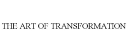 THE ART OF TRANSFORMATION trademark