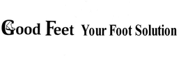GOOD FEET YOUR FOOT SOLUTION trademark