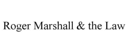 ROGER MARSHALL & THE LAW trademark