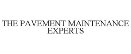 THE PAVEMENT MAINTENANCE EXPERTS trademark