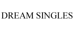 DREAM SINGLES trademark