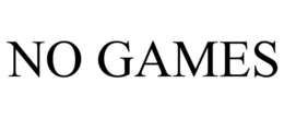 NO GAMES trademark