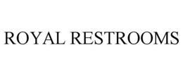 ROYAL RESTROOMS trademark