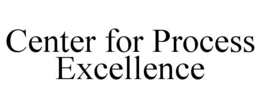 CENTER FOR PROCESS EXCELLENCE trademark