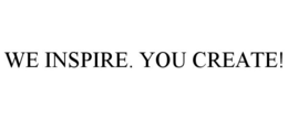 WE INSPIRE. YOU CREATE! trademark