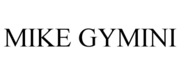 MIKE GYMINI trademark
