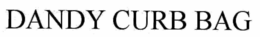 DANDY CURB BAG trademark