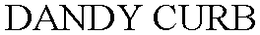 DANDY CURB trademark