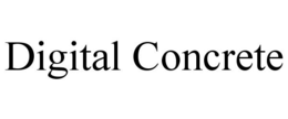 DIGITAL CONCRETE trademark