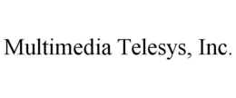 MULTIMEDIA TELESYS, INC. trademark