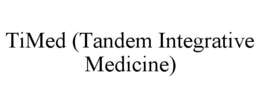 TIMED (TANDEM INTEGRATIVE MEDICINE) trademark