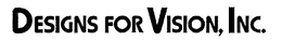 DESIGNS FOR VISION, INC. trademark