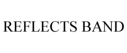 REFLECTS BAND trademark