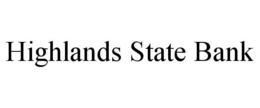 HIGHLANDS STATE BANK trademark