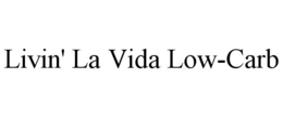 LIVIN' LA VIDA LOW-CARB trademark
