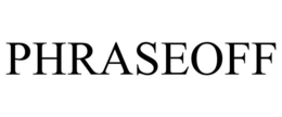 PHRASEOFF trademark