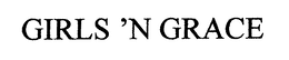 GIRLS 'N GRACE trademark
