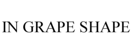 IN GRAPE SHAPE trademark
