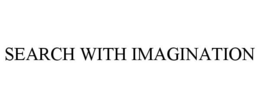 SEARCH WITH IMAGINATION trademark