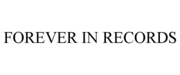 FOREVER IN RECORDS trademark