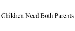 CHILDREN NEED BOTH PARENTS trademark