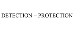 DETECTION = PROTECTION trademark