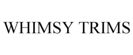 WHIMSY TRIMS trademark