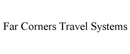 FAR CORNERS TRAVEL SYSTEMS trademark