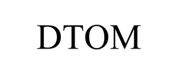 DTOM trademark