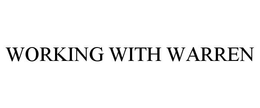 WORKING WITH WARREN trademark