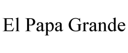 EL PAPA GRANDE trademark