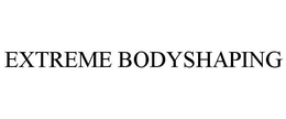 EXTREME BODYSHAPING trademark
