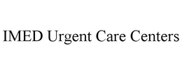 IMED URGENT CARE CENTERS trademark