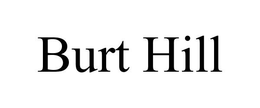 BURT HILL trademark