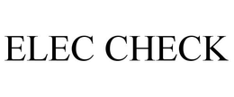 ELEC CHECK trademark