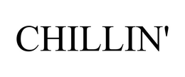 CHILLIN' trademark
