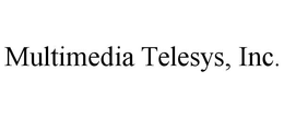 MULTIMEDIA TELESYS, INC. trademark
