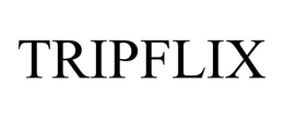 TRIPFLIX trademark