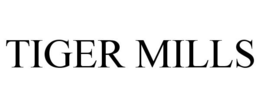 TIGER MILLS trademark