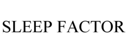 SLEEP FACTOR trademark
