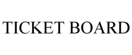 TICKET BOARD trademark