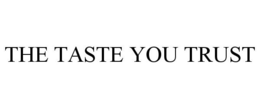 THE TASTE YOU TRUST trademark