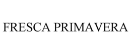 FRESCA PRIMAVERA trademark